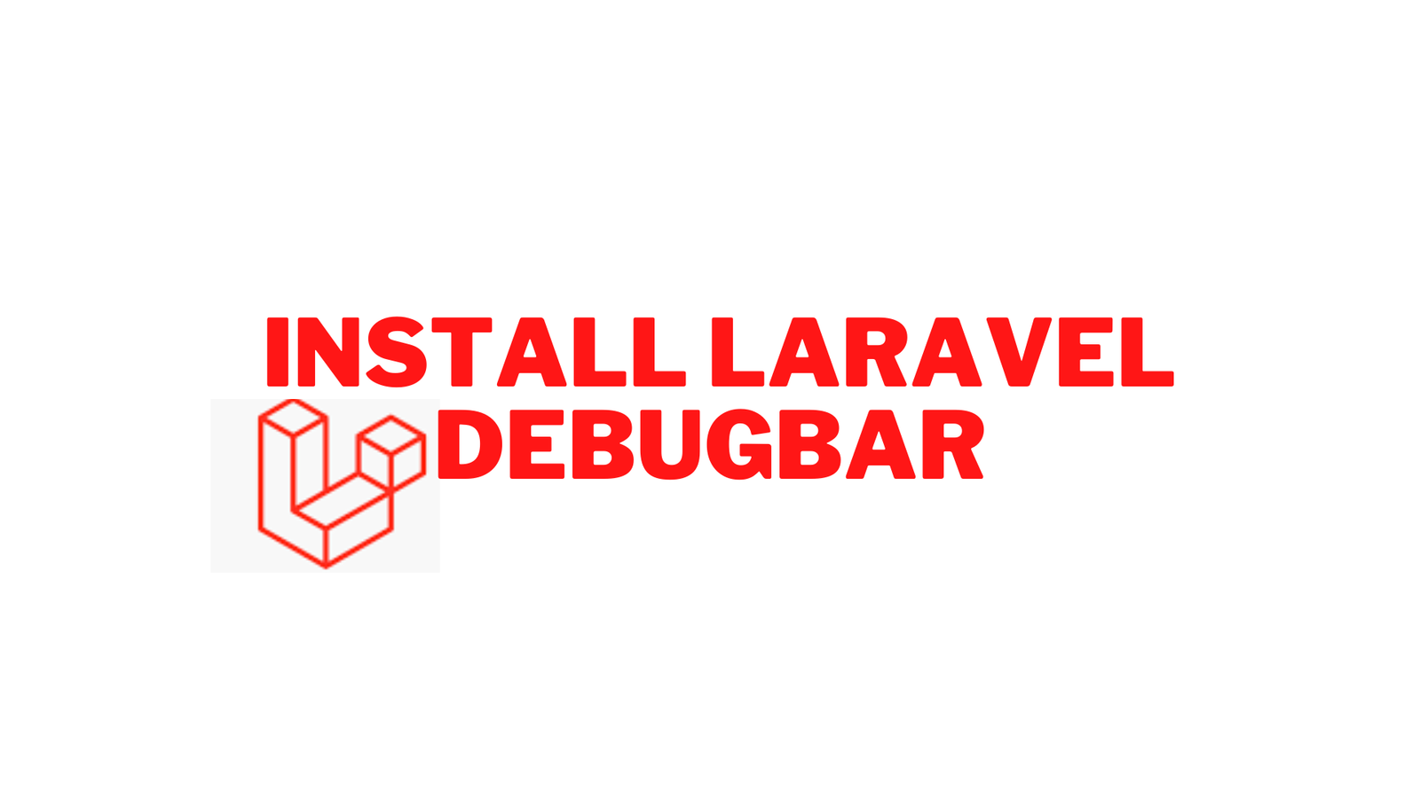 How to Install Laravel Debugbar